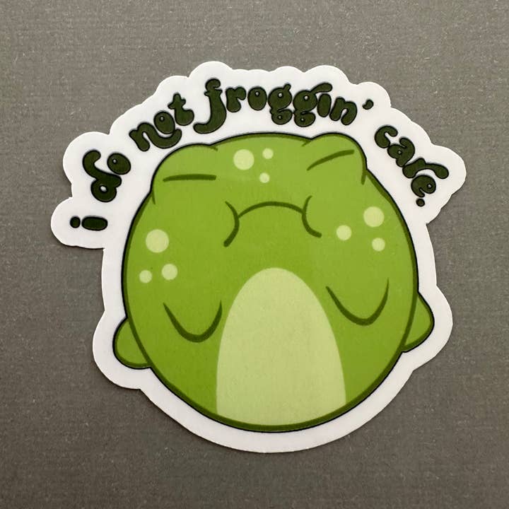 I Do Not Froggin’ Care water resistant vinyl sticker for wholesale by Forever Yours, Me