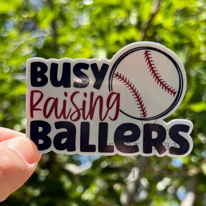 Busy Raising Ballers | Waterproof Sticker | Hydro Sticker | for wholesale by September Sky Stickers