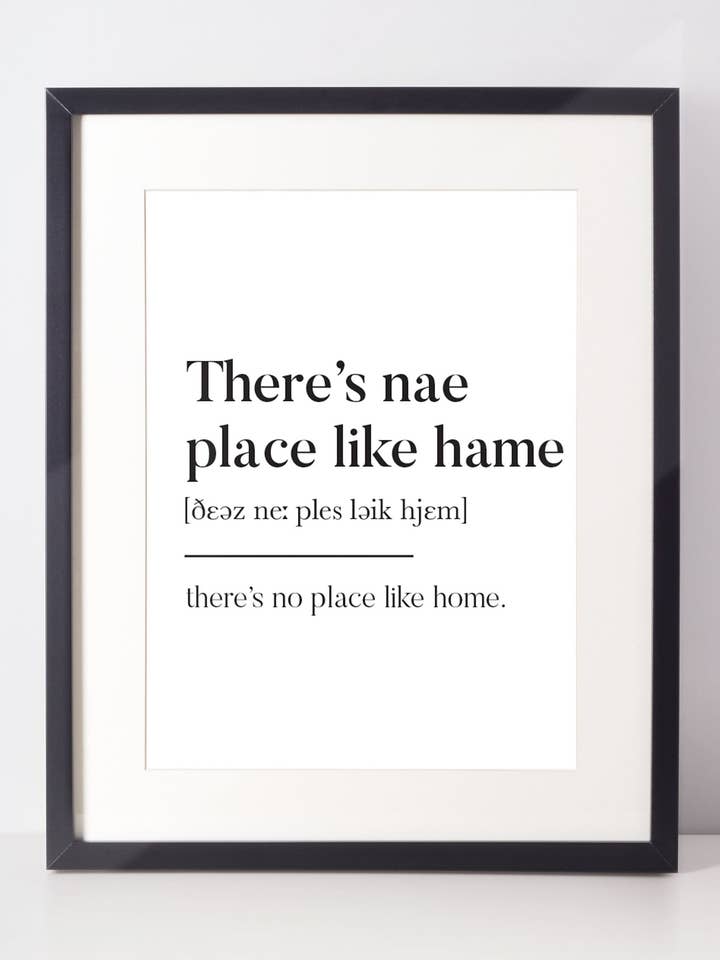 There's nae place like hame Scots UNFRAMED PRINT Room Decor Home Minimalist Monochrome Typography Scandi Scotland Slang Definition Scottish for wholesale by Kalloway Design