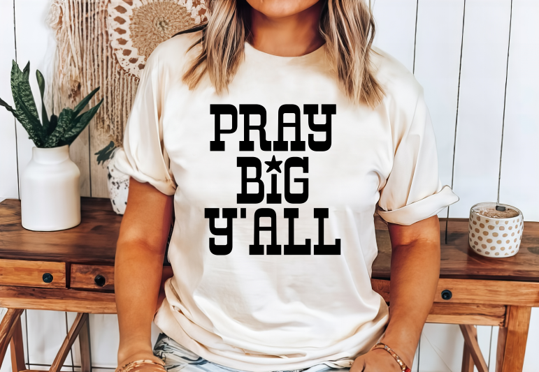 Julie Jersey Designs - Wholesale Screen Printed T-Shirt - Women's - Pray Big Y'all 0