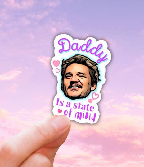Lalatina Shop - Wholesale Sticker - Pedro Pascal daddy is a state of mind sticker