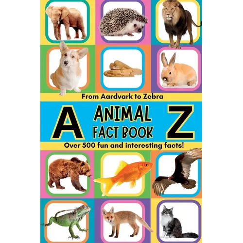 Books by splitShops - Wholesale Reference - A-Z Animal Facts For Kids: Over 500 fun and interesting facts from aardvarks to zebras and everything in between! Includes pictures - Paperback0