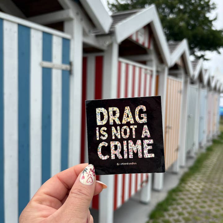 NatterDoodle - Wholesale Sticker - Drag is Not a Crime - Glitter Waterproof, Vinyl Sticker4