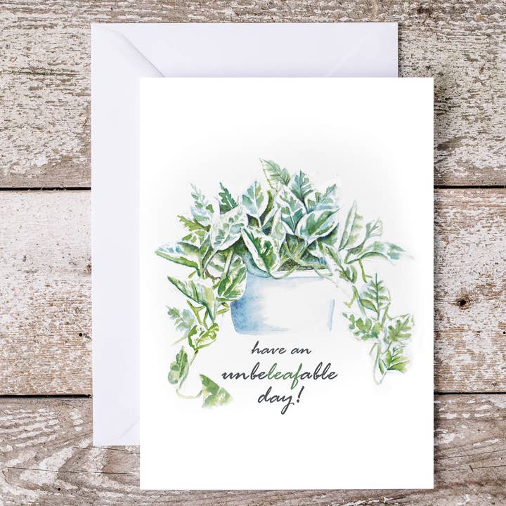 Have an unbeleafable day! House Plant Card for plant parent for wholesale by Art Reflects Light
