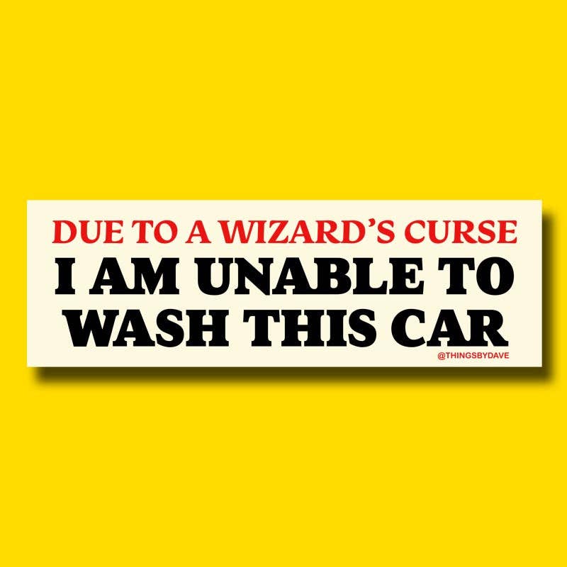 Things By Dave - Wholesale Sticker - A WIZARD'S CURSE Bumper Sticker2