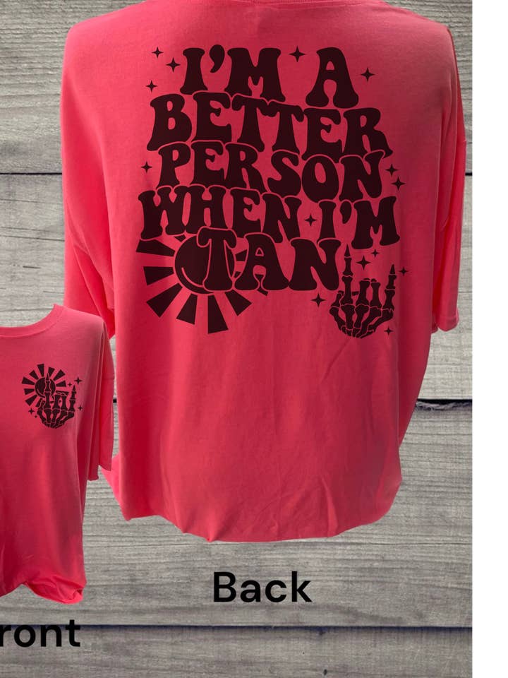 I'm A Better Person When Tan Tee for wholesale by 478 Designs