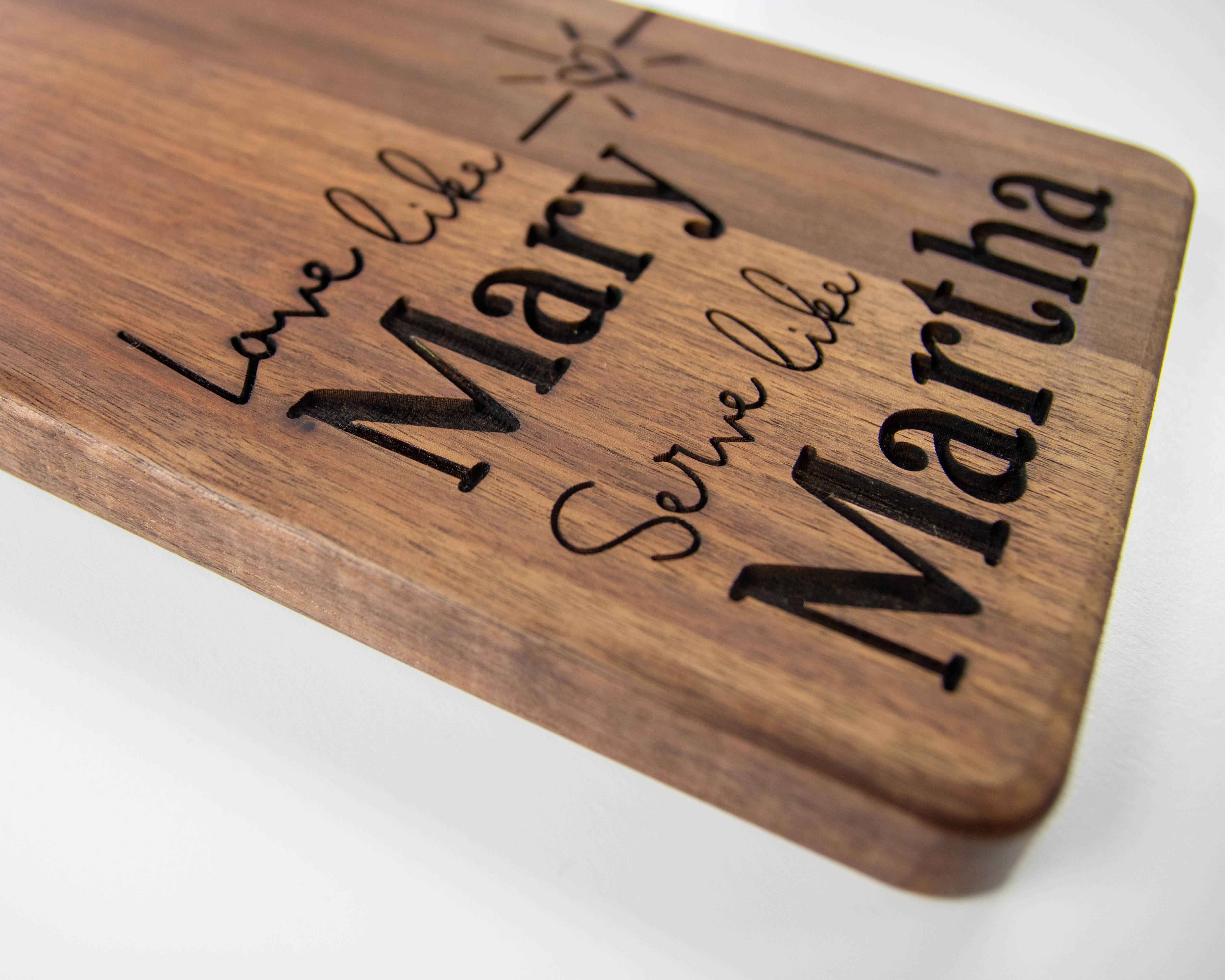 Firefly Wishes - Wholesale Cutting Board - Love Like Mary Serve Like Martha Engraved Cutting Board2