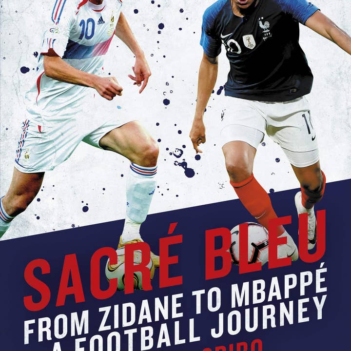 Boon Books – wholesale Sports and recreation – Sacre Bleu: A Football Journey from Zidane to Mbappe
