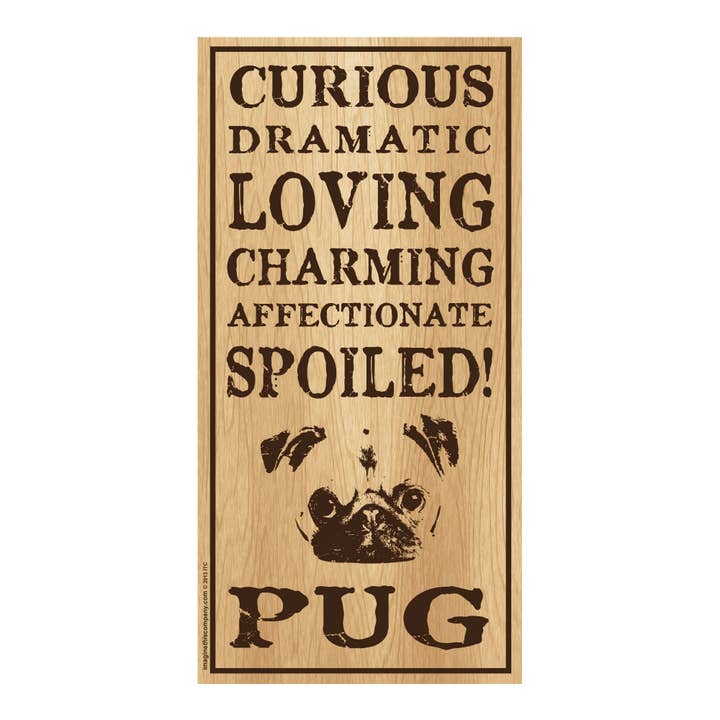 Pug Spoiled Wood Breed Sign for wholesale by Imagine This Company