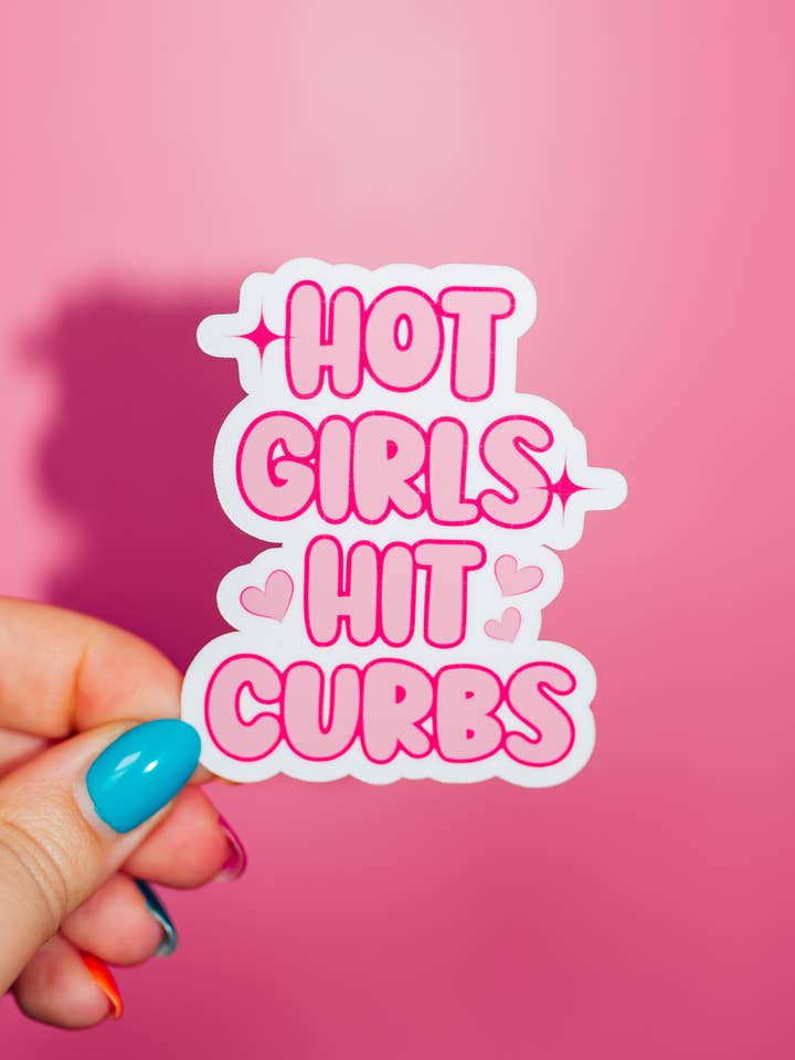 Hot Girls Hit Curbs Sticker, Womanhood, Funny Meme, Pink for wholesale by ShopSourSweetener