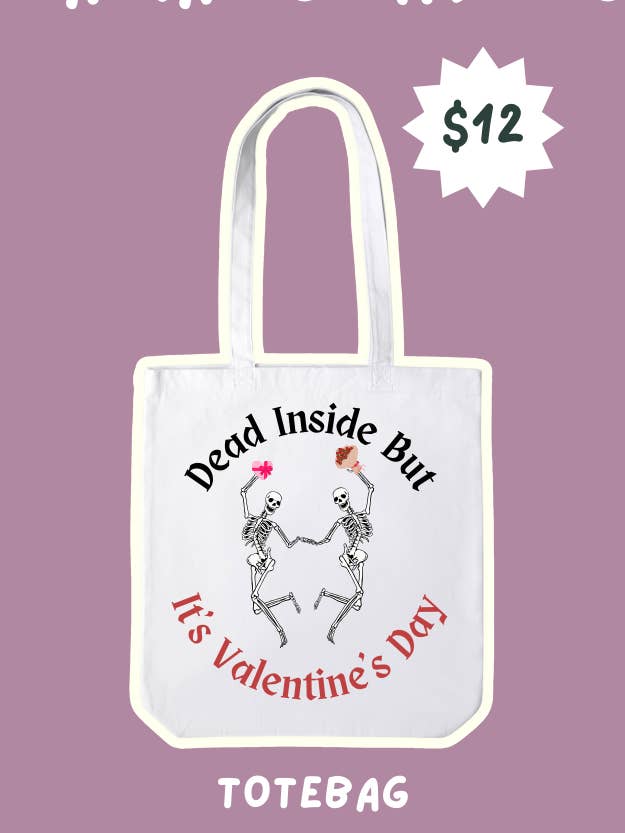 Pre-Order Dead Inside, But It's Valentine's Day Totebag for wholesale by Chaotic Crystal Chick Co.