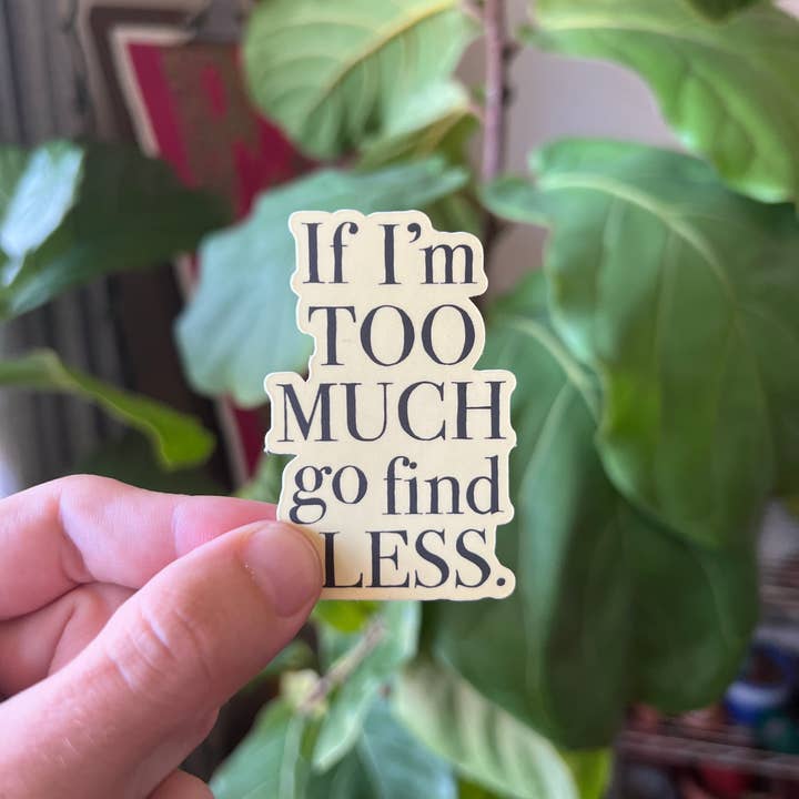 Aufkleber „Wenn ich zu viel gehe, weniger suchen“ für den Großhandel von Lauren Denitzio Art & Illustration