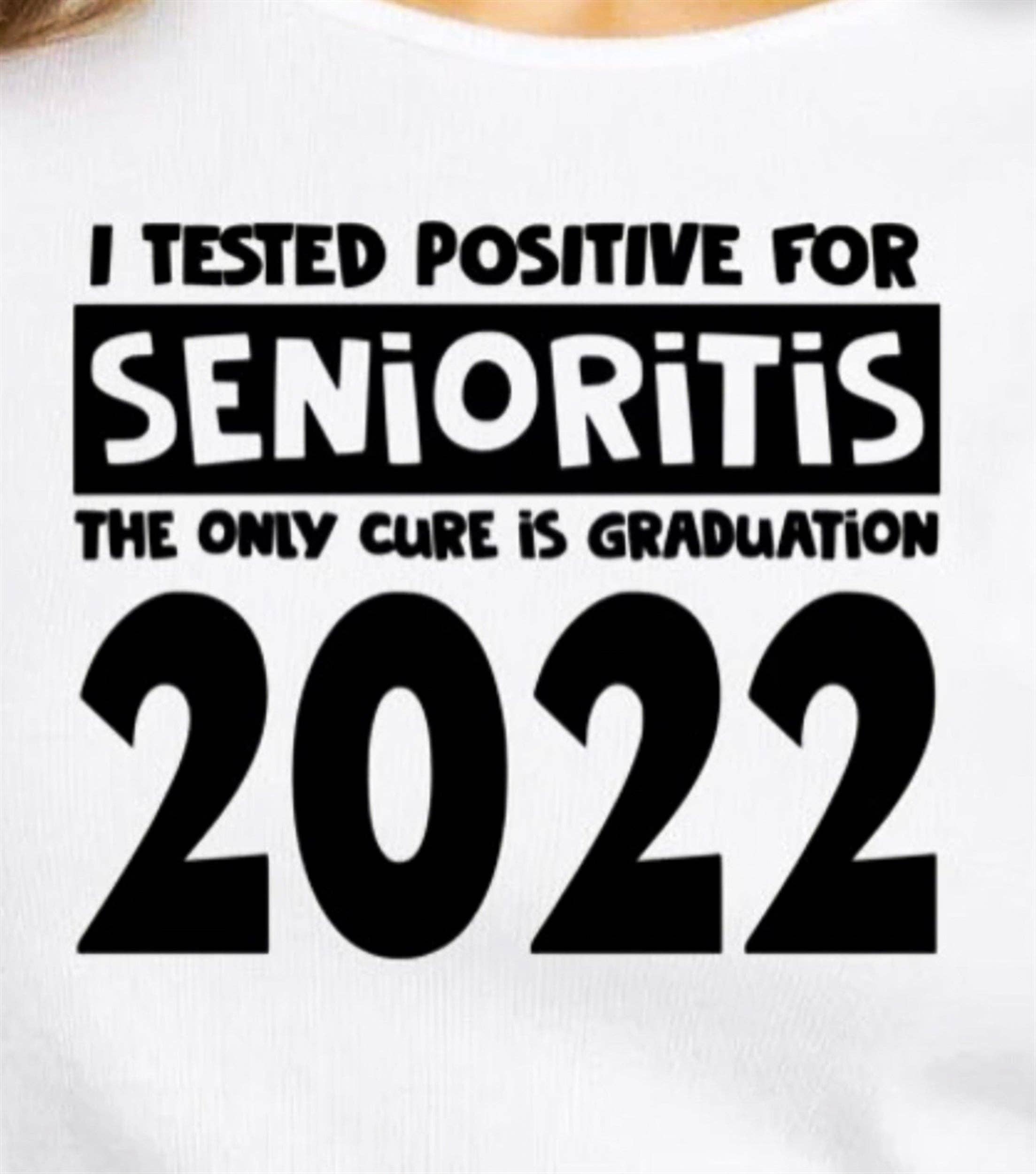 Peach Closet - Wholesale Screen Printed T-Shirt - Women's - I Tested Positive For Senioritis The Only Cure Is Graduation 2022 Tee