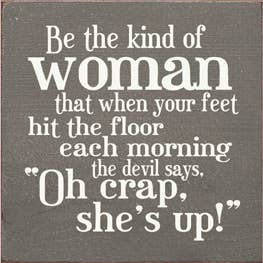 SAWDUST CITY - Wholesale Sign - Be the Kind of Woman... Wood Sign0