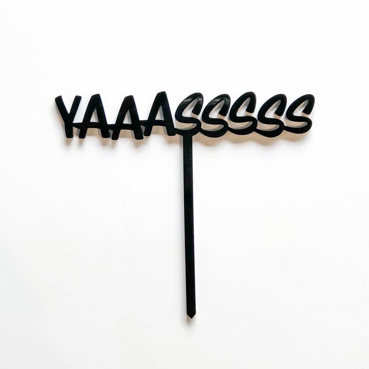 Yaassssss Cake Topper for wholesale by Memory Moments