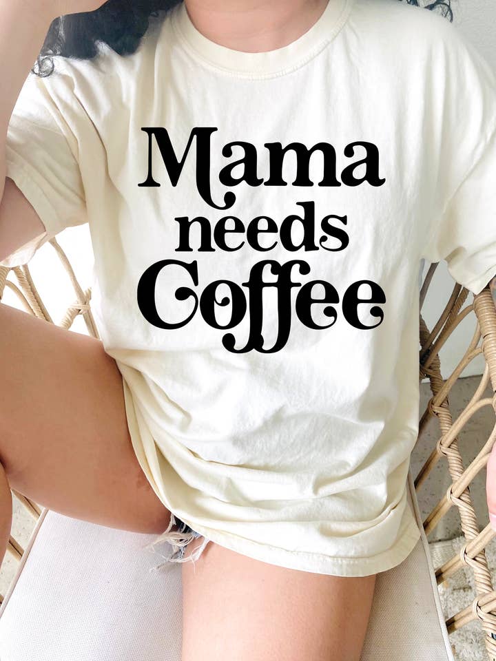 Mama needs coffee - Shirt for wholesale by Desert Raine