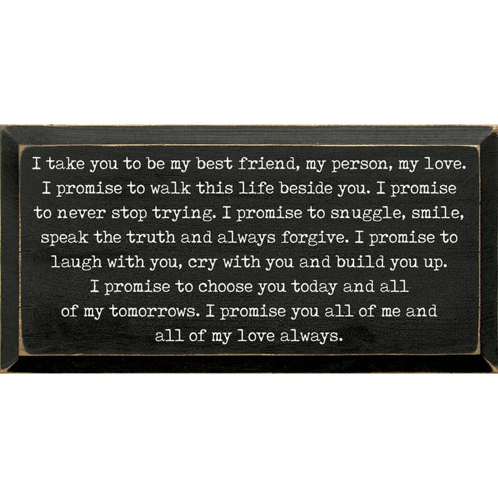I take you to be my best friend, my person, my love. for wholesale by SAWDUST CITY