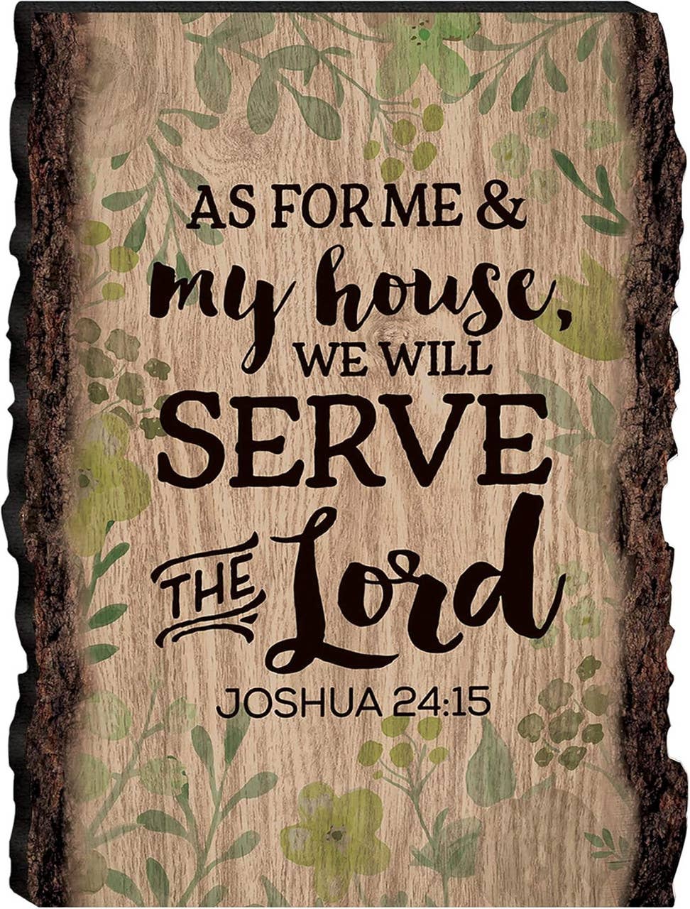 P. Graham Dunn - Wholesale Sign - Wood Bark Sign - As for Me & My House Joshua 24:154