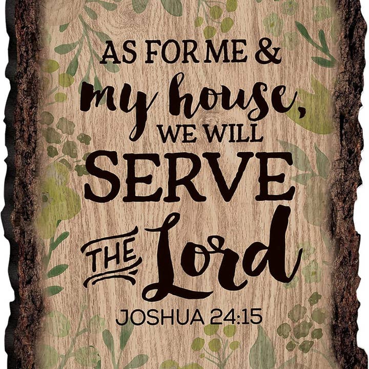 P. Graham Dunn - Wholesale Sign - Wood Bark Sign - As for Me & My House Joshua 24:154