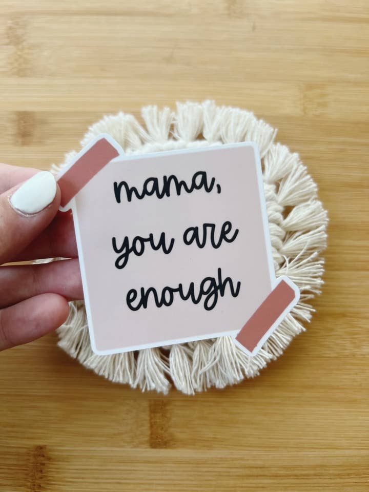 Mama You Are Enough Sticker for wholesale by The Simple Mom Co