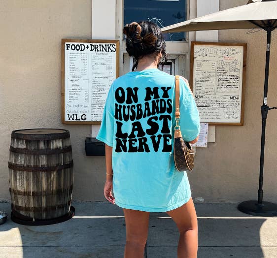Southern Backroad Tees LLC - Wholesale Screen Printed T-Shirt - Women's - On My Husbands Last Nerve