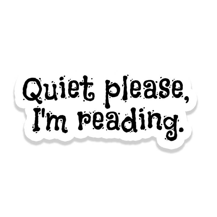 Quiet Please | Reading | Waterproof Sticker | 3" for wholesale by Rebel and Siren Stickers