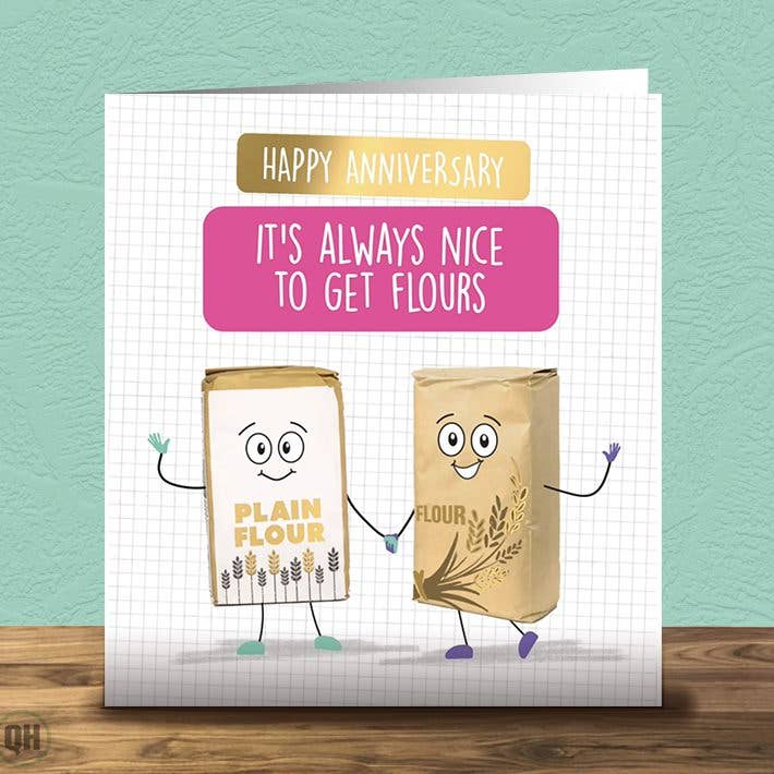 Biglietto "Felice Anniversario Nice To Get Flours" per la vendita all'ingrosso da parte di Quitting Hollywood