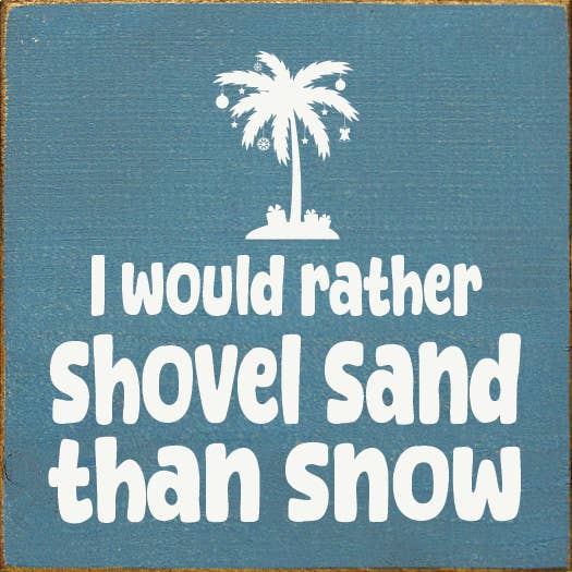 SAWDUST CITY - Venta al por mayor Letreros - Letrero «Prefiero palear arena que nieve»11