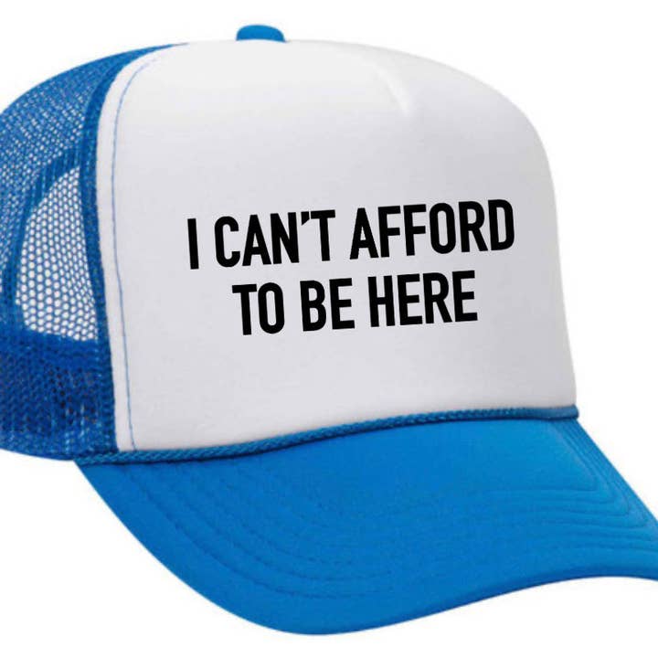 Inappropriate Trucker Hats - Wholesale Trucker Hat - Unisex - I Can’t Afford To Be Here Trucker Hat21