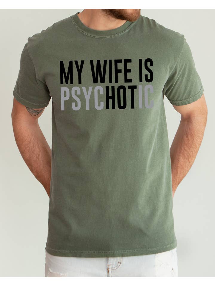 Refinery Number One LLC - Wholesale Screen Printed T-Shirt - Men's - My Wife Is Hot, Psychotic, Married Life, Husband Wife Shirt