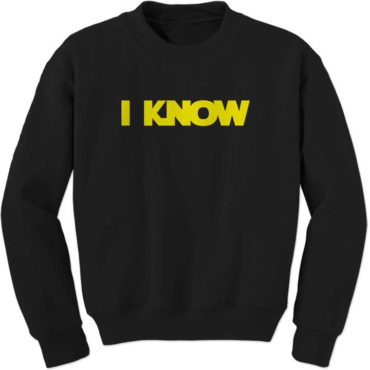Sweatshirt Solo I Know Quote pour la vente par Ferocitees