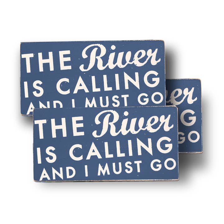 The River is Calling and I Must Go Set of three signs 5 x 9 for wholesale by Go Jump in the Lake®
