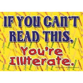 If you can't read this, you're illiterate. Express Yourself for wholesale by SJT Enterprises, Inc.