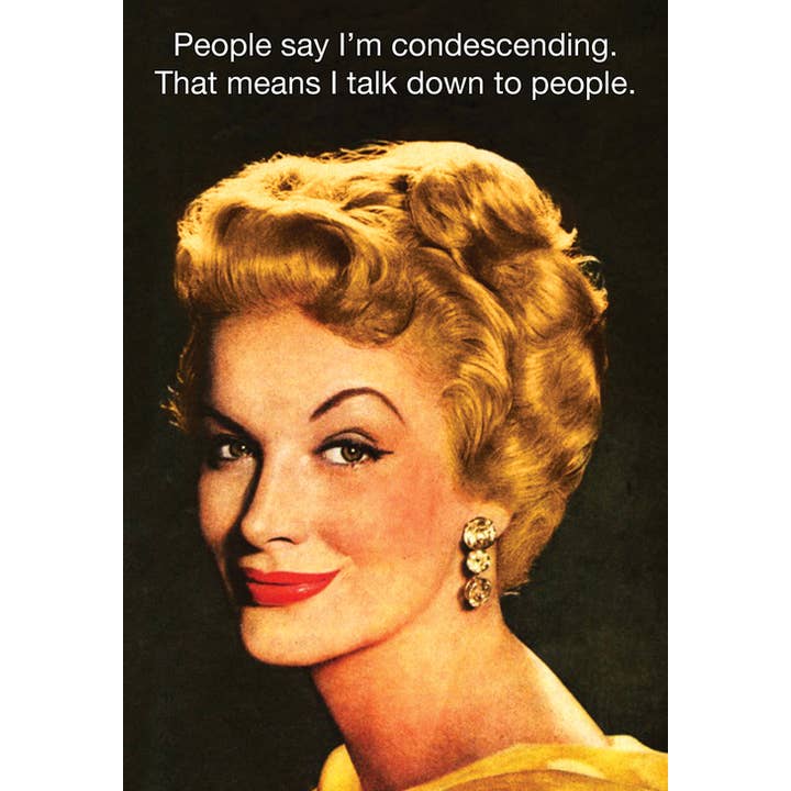 Condescending - Funny Greeting Card for wholesale by Nelson Line