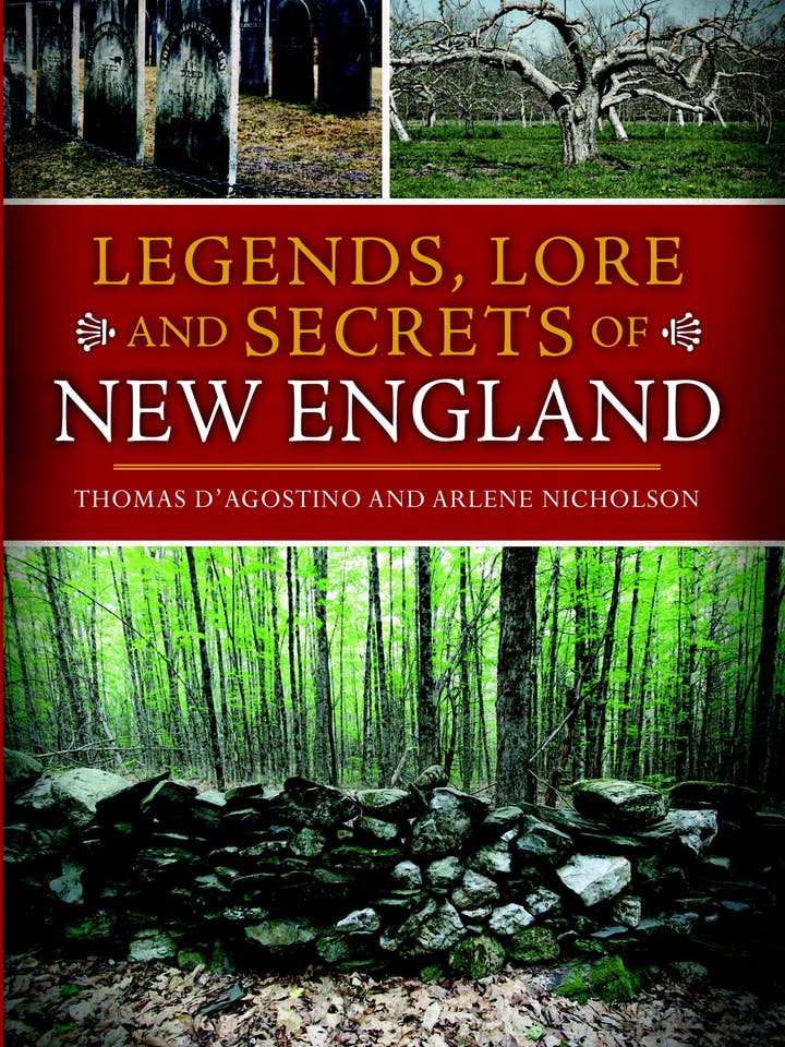 Legends, Lore and Secrets of New England for wholesale by Arcadia Publishing