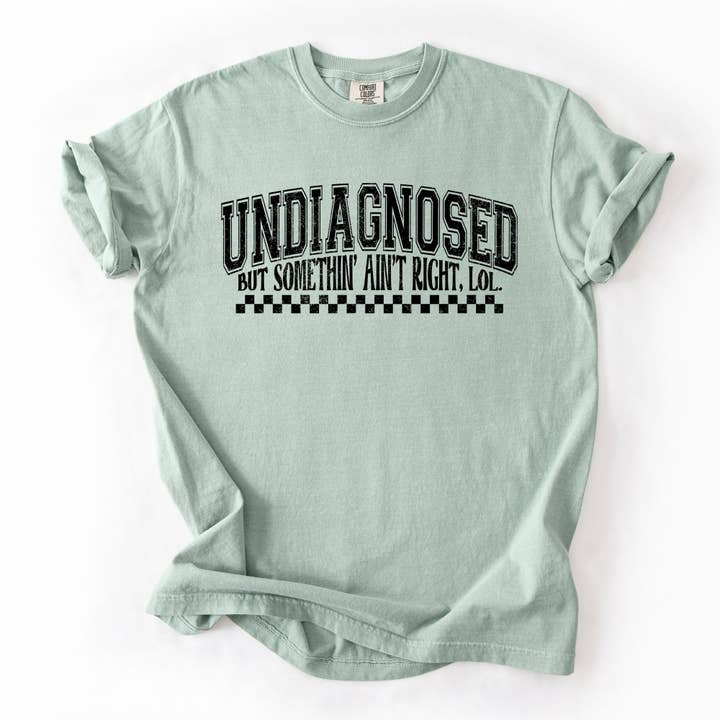 Refinery Number One LLC - Wholesale T-Shirt (Graphic) - Unisex - Undiagnosed, But Something Ain't Right, Mental Health Tshirt5