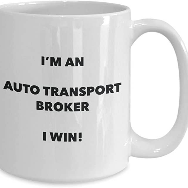 CustomHappy - Wholesale Coffee Mug - I'm an Auto Transport Broker Mug I win!2