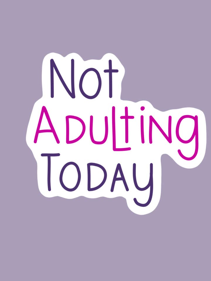 Not Adulting Snarky Quote Sticker | Sarcastic Humor | Funny for wholesale by Faeries of Glittering Glen