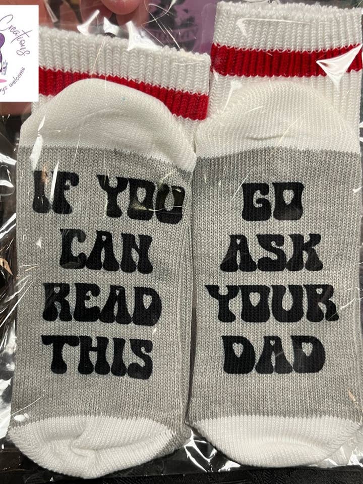 If you can read this, go ask your dad socks for wholesale by KC Cloud Creations
