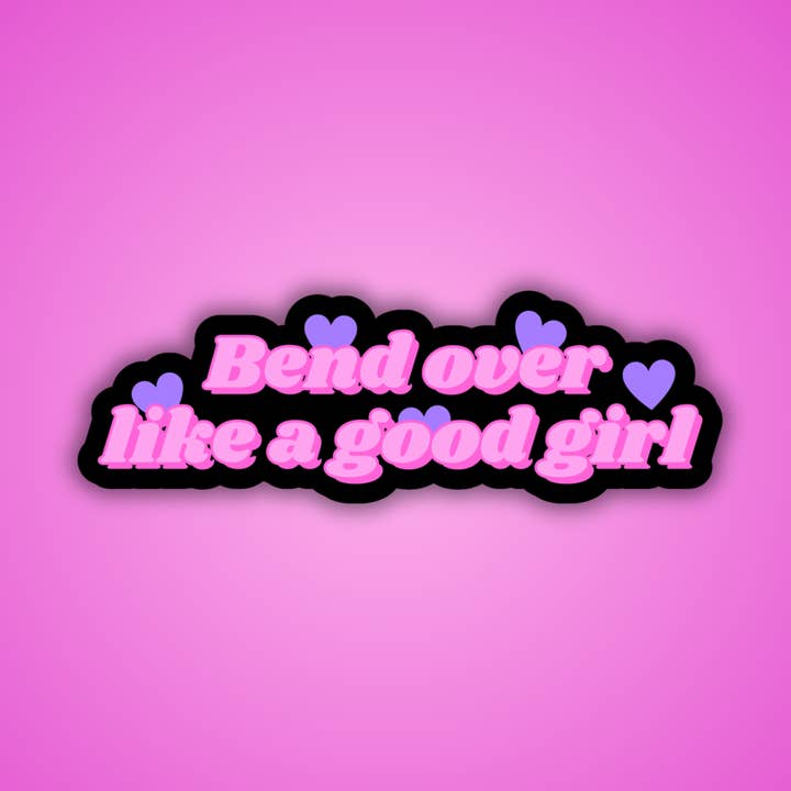 Adesivo Bend Over Like a Good Girl per la vendita all'ingrosso da parte di Troublesome Heart