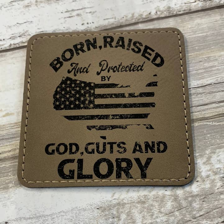 A Little Something - Wholesale Patch - Born, Raised, and Protected by God, Guts and Glory Leathette