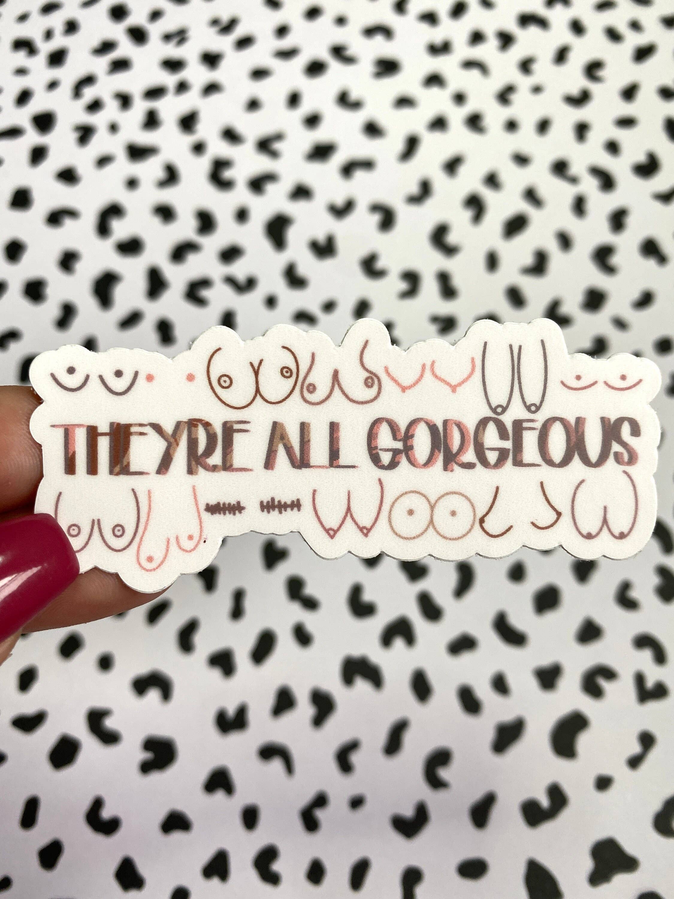 Michaela Shailene LLC - Wholesale Sticker - They're All Gorgeous Boobies Vinyl Sticker1