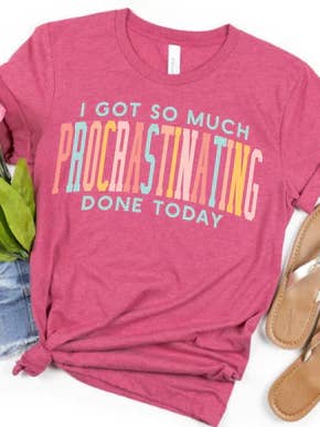 I Got So Much Procrastinating Done Today for wholesale by 256 Design Co.