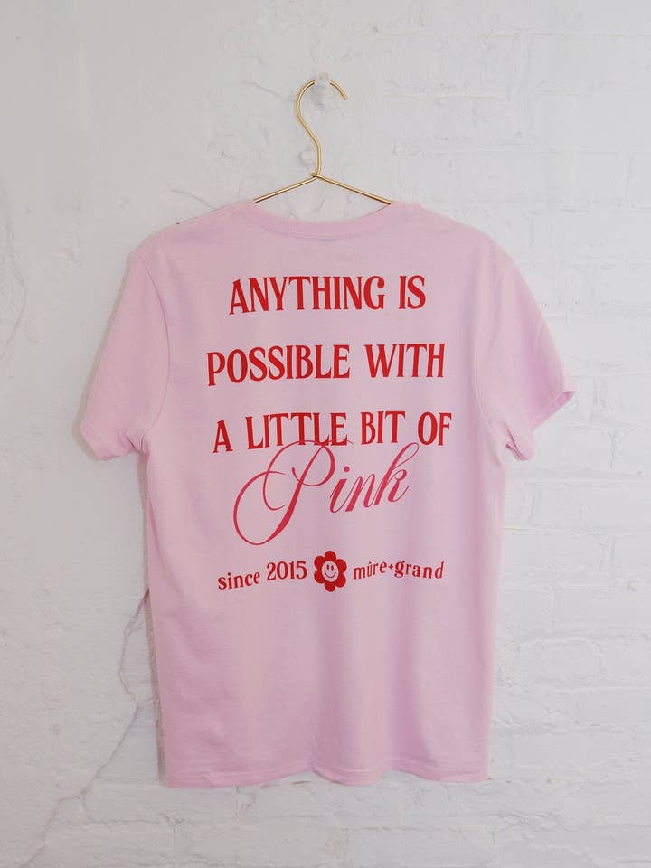 Anything is Possible With a Little Bit of Pink Graphic T-Shirt for wholesale by Mure and Grand
