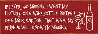 SAWDUST CITY - Vendita all'ingrosso Cartelli - Se mai dovessi scomparire, voglio la mia foto su una bottiglia di vino...4