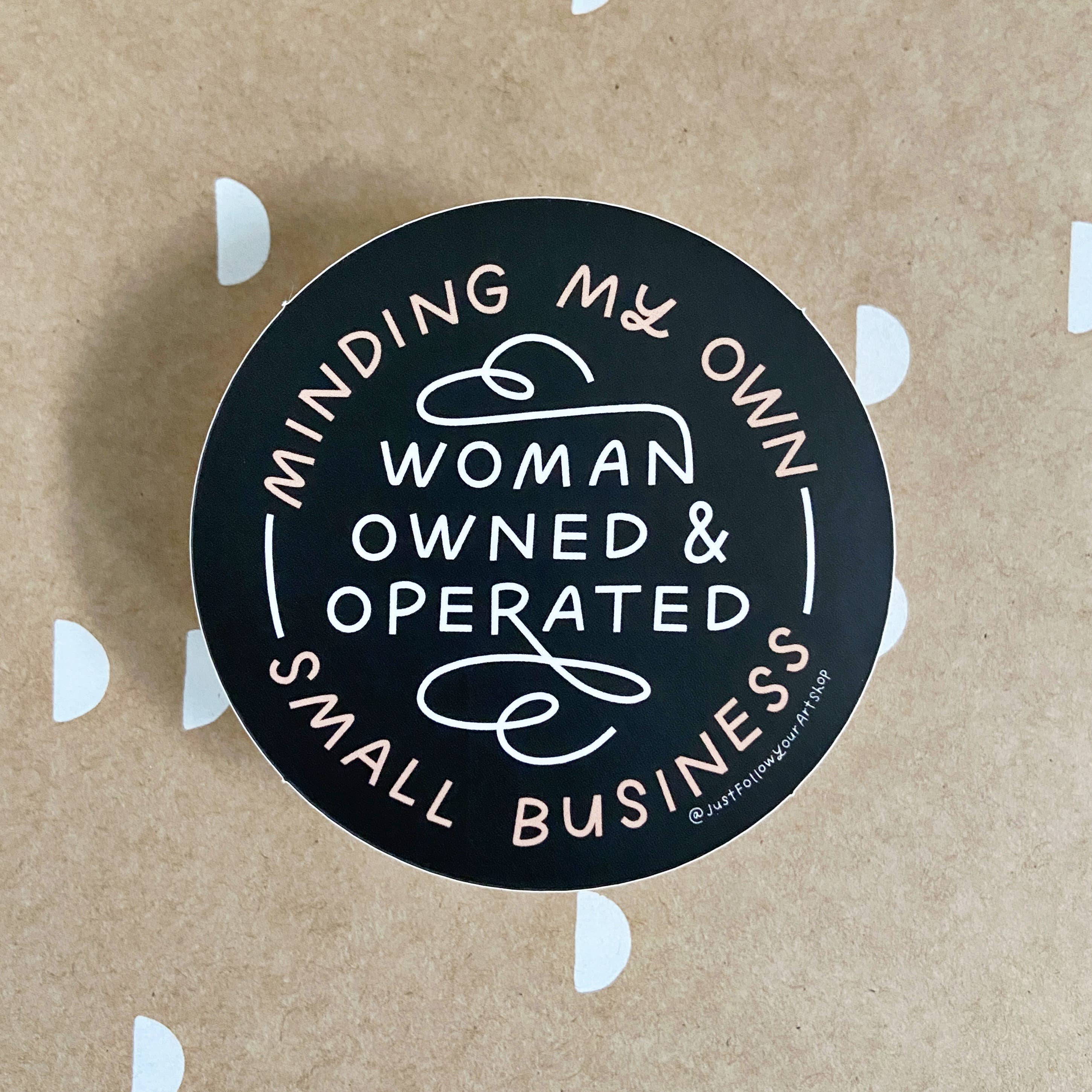 Just Follow Your Art - Wholesale Sticker - Minding My Own Woman Owned & Operated Small Business Sticker2