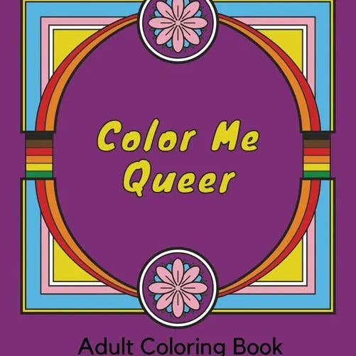 Books by splitShops - Wholesale Coloring & Activity Book - Adult - Color Me Queer: Adult Coloring Book from the Pride and Joy Foundation - Paperback