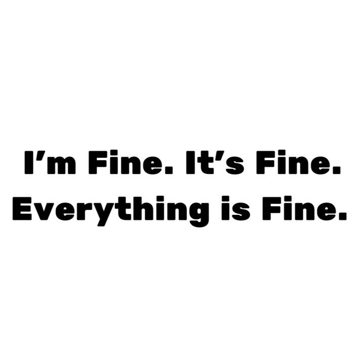 Front Porch Design Co. - Wholesale Sticker - Everything is Fine Sticker