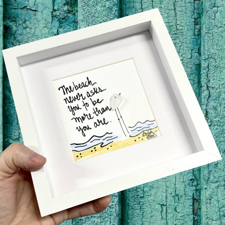 Beach Never Asks You To Be More MINI - Sea Glass Art - 6x6 Framed for wholesale by Back Bay Designs
