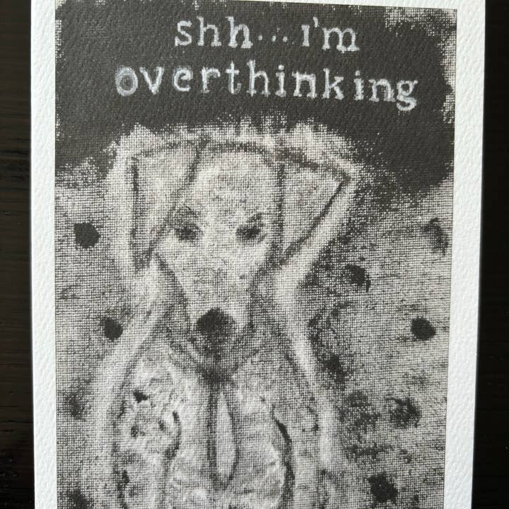 Bernie Street Studios - Wholesale Everyday Greeting Card - Shhh I’m overthinking dog card black and white